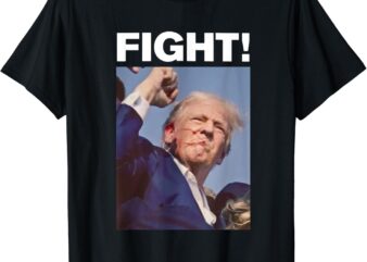 Fight! Trump Shot, Trump Rally Shirt PNG FILE