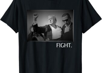 Fight for Trump for President 2024 Fight Tees T-Shirt