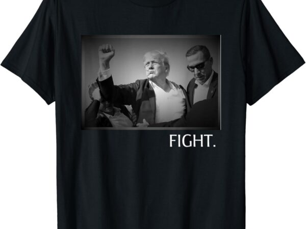 Fight for trump for president 2024 fight tees t-shirt