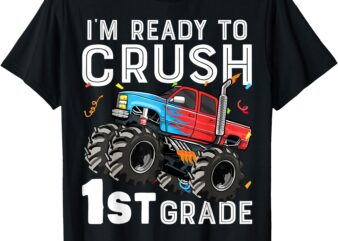 First Day of First Grade I’m Ready To Crush 1st Grade Boys T-Shirt