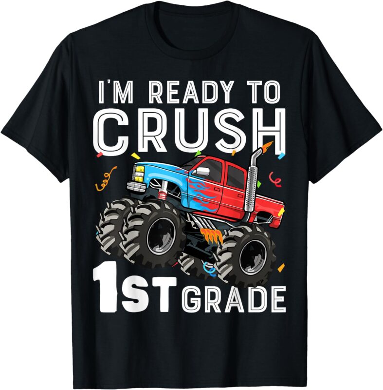 First Day of First Grade I’m Ready To Crush 1st Grade Boys T-Shirt