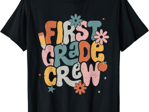 First grade crew retro vintage first day of school t-shirt