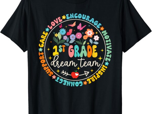 First grade dream team back to school tour teacher flower t-shirt