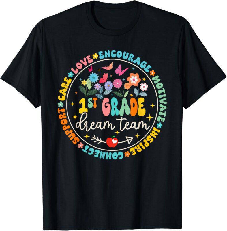 First Grade Dream Team Back To School Tour Teacher Flower T-Shirt