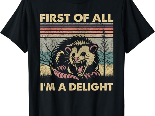 First of all i’m a delight vintage angry opossum possum t-shirt