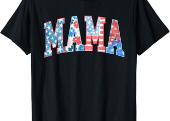 For Women Patriotic American Flag 4th of July American Mama T-Shirt