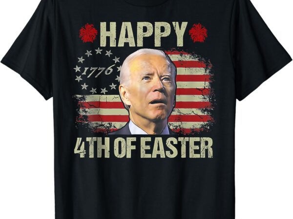 Fun joe biden 4th of july shirt happy 4th of easter us flag t-shirt