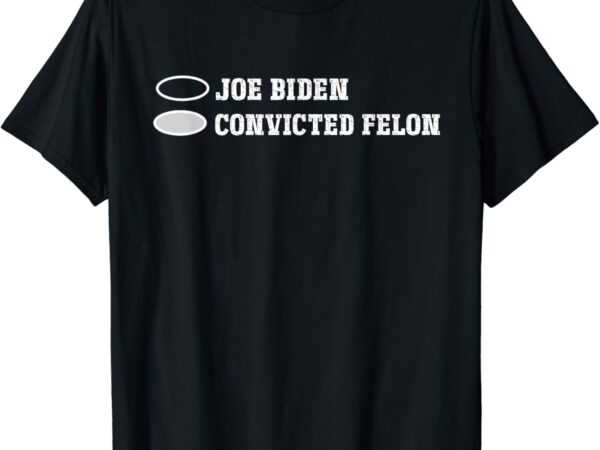 Funny ballot paper voting humor joe biden vs convicted felon t-shirt