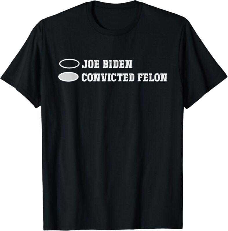 Funny Ballot Paper Voting Humor Joe Biden Vs Convicted Felon T-Shirt