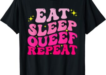 Funny Eat Sleep Queef Repeat Inappropriate Queefing Joke T-Shirt