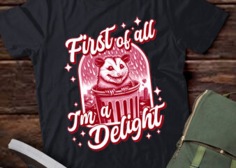 Funny First of All I’m A Delight Opossum Possum Gift lts-d