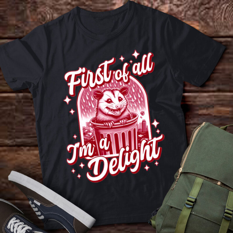 Funny First of All I’m A Delight Opossum Possum Gift lts-d