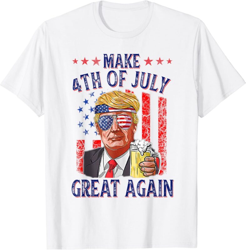 Funny Trump Make 4th of July Great Again 4th Of July T-Shirt