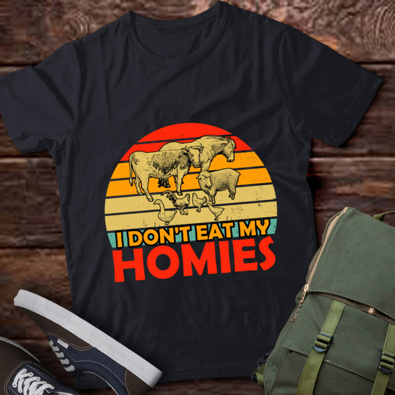 Funny Vegan I Don’t Eat My Homies Animals Farm Gift lts-d