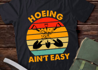 Funny Vintage Retro Gardening Hoeing Ain’t Easy for Gardener lts-d t shirt graphic design