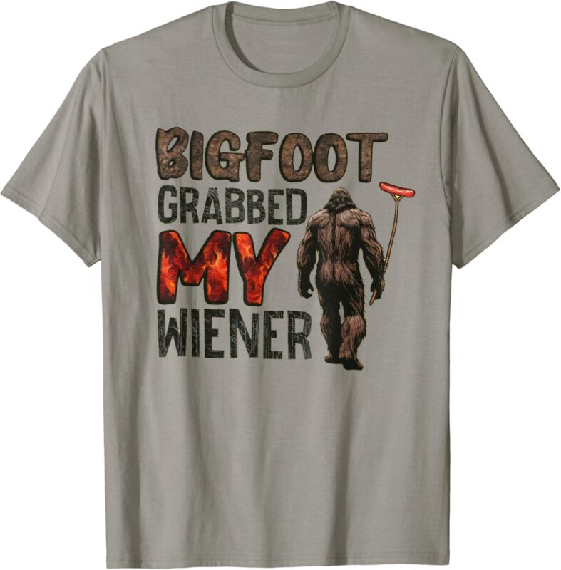 Funny retro bigfoot, Bigfoot Grabbed My Wiener design T-Shirt