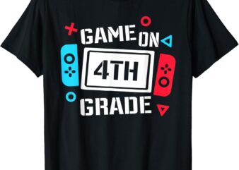 Game On 4th Grade Boys Kids Fourth Grade Back To School T-Shirt
