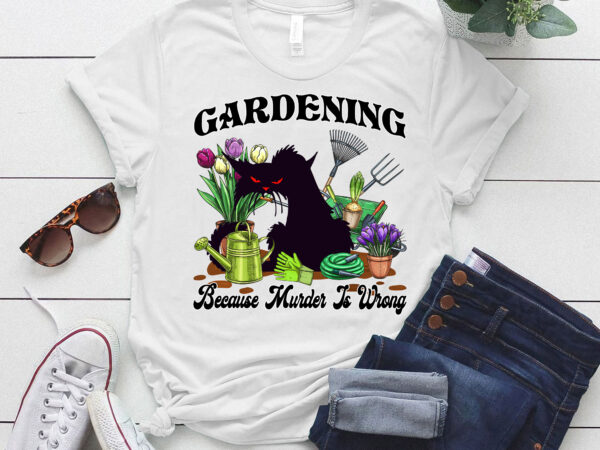 Gardening because murder is wrong funny cat plant lover lts-d t shirt design template