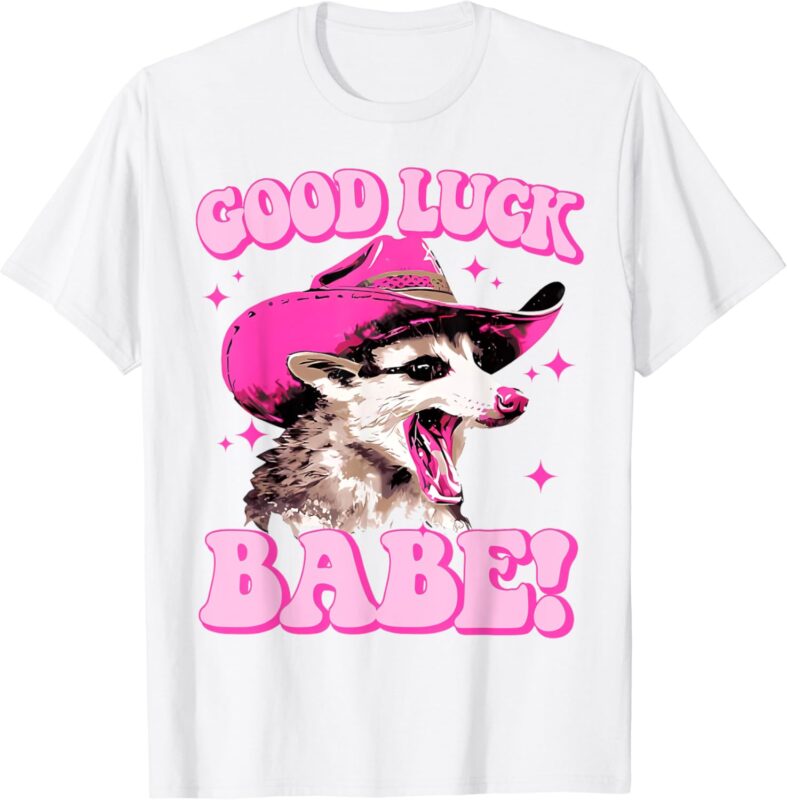 Good Luck Babe Pink Pony Club Cowgirls Western Opossum T-Shirt