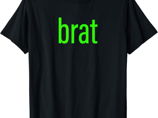 Green neon brat funny saying men women t shirt design template