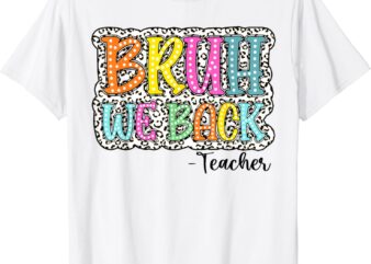 Groovy Bruh We Back Teachers Dalmatian Dots Back To School T-Shirt