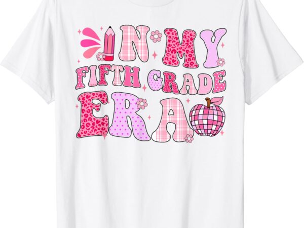 Groovy in my fifth grade era first day 5th grade women kid t-shirt