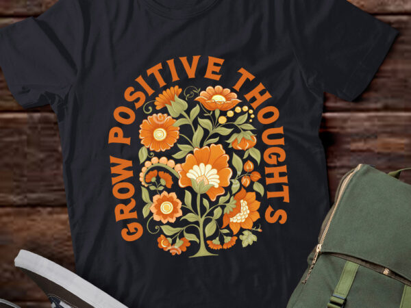 Grow positive thoughts funny gardening flower lover lts-d t shirt design template