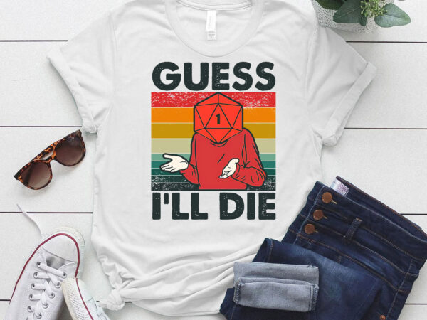 Guess i’ll die d20 vintage funny dnd gaming funny rpg gamer lts-d t shirt design template