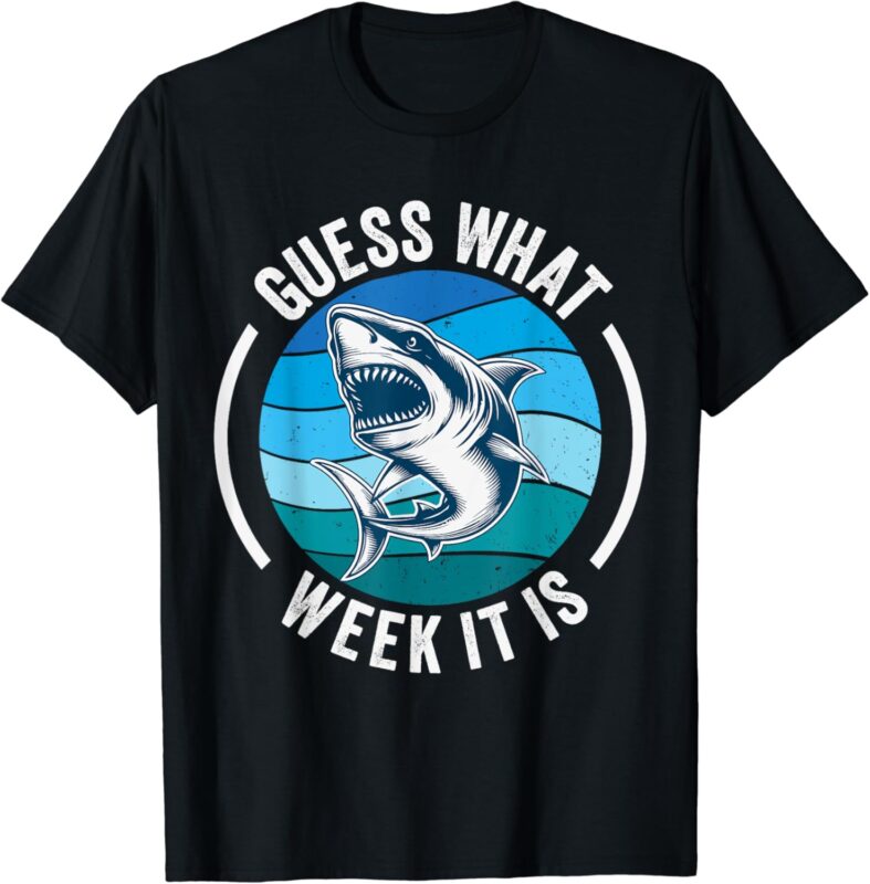 Guess What Week It Is Funny Shark Joke Retro Vintage Ocean T-Shirt