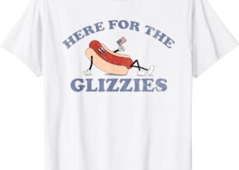 HERE FOR THE GLIZZIES 4th of July T-shirt