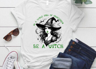 Halloween In A World Full Of Princesses Be A Witch Retro lts-d graphic t shirt