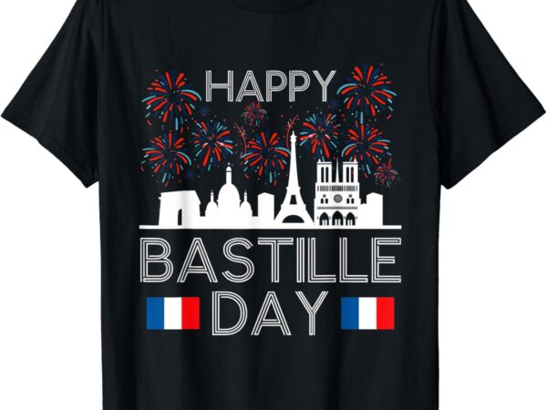 Happy bastille day france paris french flag fireworks t-shirt