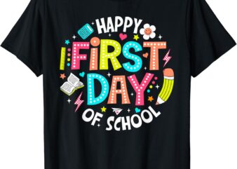 Happy First Day Of School Teacher Back To School Student Kid T-Shirt
