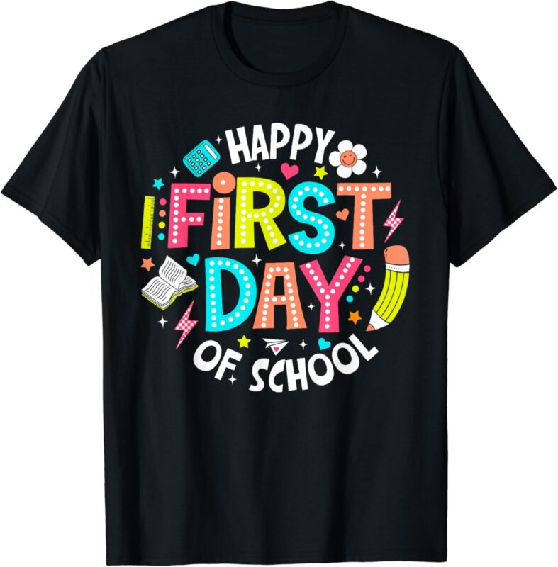 Happy First Day Of School Teacher Back To School Student Kid T-Shirt