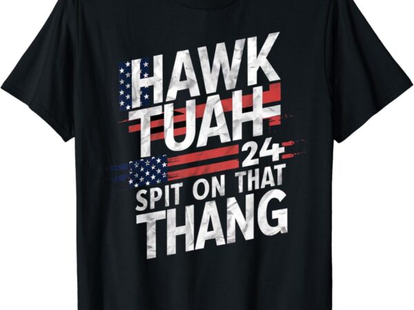 Hawk tauh inspirational patriotic design t-shirt