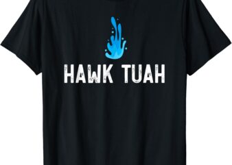 Hawk Tuah Meme, Hawk Tuah Viral Saying, Hawk Tuah T-Shirt