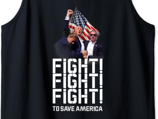 He’ll never stop fight to save america, trump campaign 2024 tank top graphic t shirt