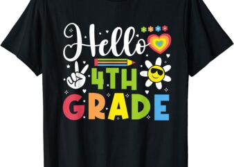 Hello Fourth 4th Grade Happy First Day Of School Girls T-Shirt