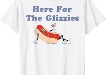 Here For The Glizzies 4th of July Shirt Funny Hot Dog Humor T-Shirt