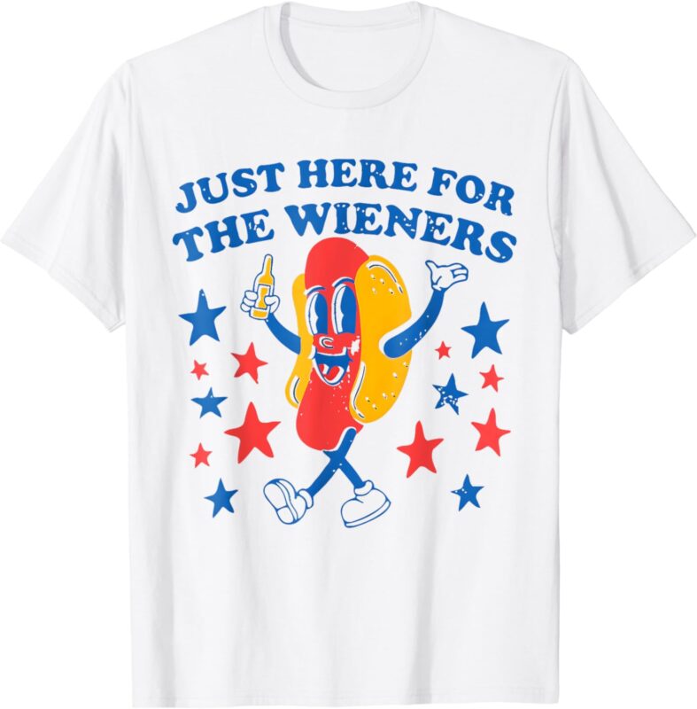 Hot Dog I’m Just Here For The Wieners Funny 4Th Of July T-Shirt