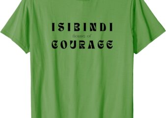 House of Courage, Isibindi, RCA School Spirit, Courageous T-Shirt