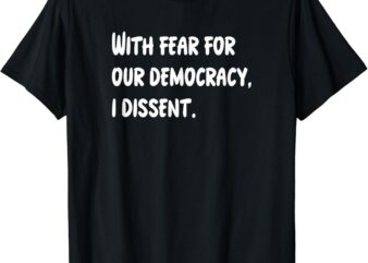 I Dissent T-Shirt