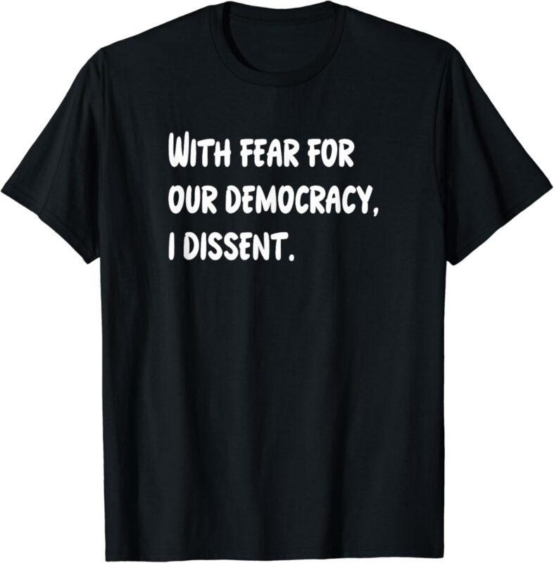 I Dissent T-Shirt