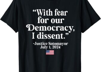 I Dissent With Fear for our Democracy for Men Women T-Shirt