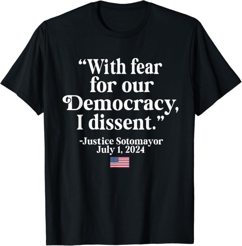 I Dissent With Fear for our Democracy for Men Women T-Shirt