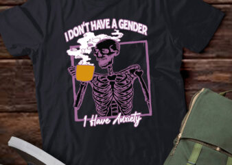 I Don’t Have A Gender I Have Anxiety Non Binary Skeleton lts-d t shirt design for sale