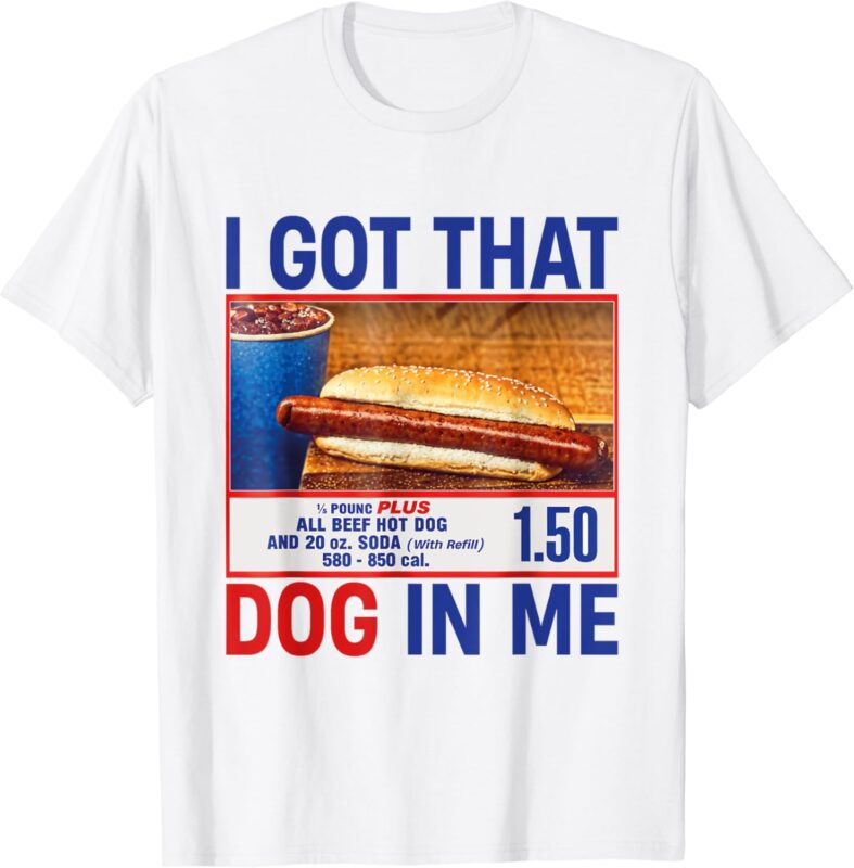 I Got That Dog In Me Funny HotDogs Combo 4th Of July Dad Mom T-Shirt