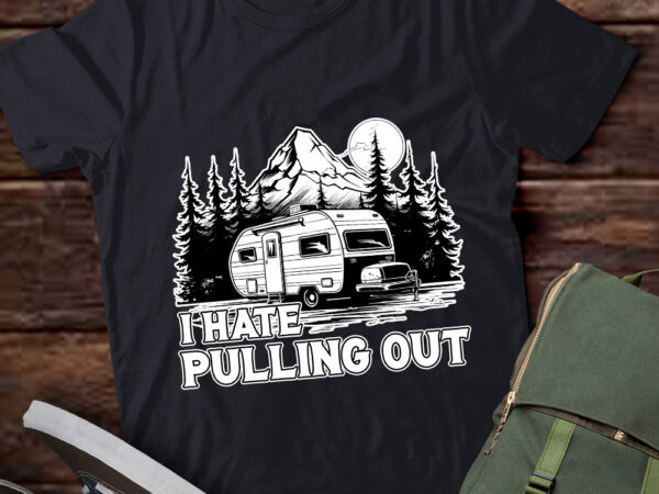 I hate pulling out funny camping trailer retro travel lts-d t shirt design for sale