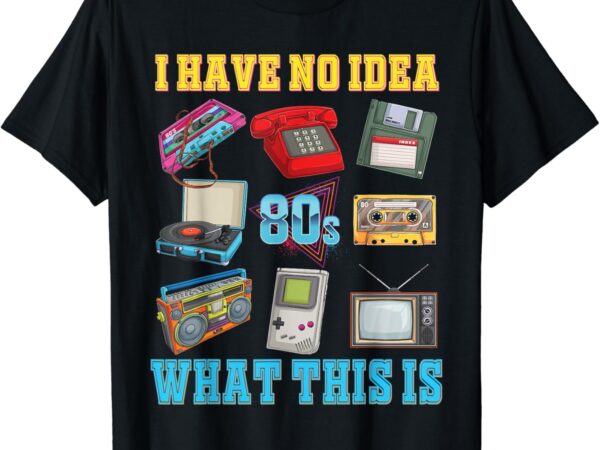 I have no idea what this is kids 70s 80s 90s theme outfit t-shirt