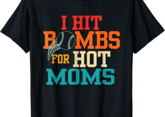 I Hit Bombs For Hot Moms (Baseball) T-Shirt